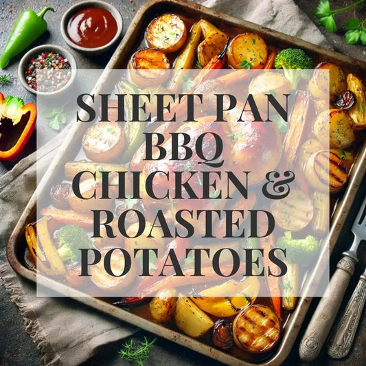 Sheet Pan BBQ Chicken and Roasted Potatoes – The Perfect